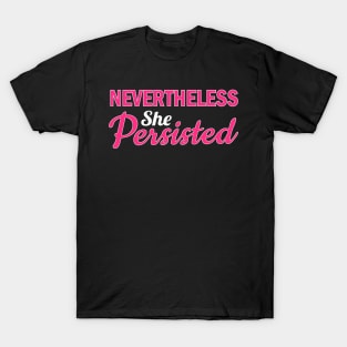 Nevertheless She Persisted T-Shirt